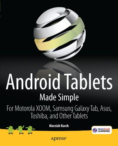 [Android Tablets Made Simple: For Motorola XOOM, Samsung Galaxy Tab, Asus, Toshiba and Other Tablets (Made Simple Apress)] [By: Karch, Marziah] [December, 2011]