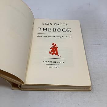 The Book: On the Taboo Against Knowing Who You Are: watts, alan