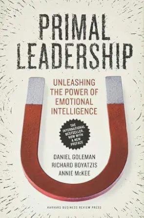 Primal Leadership by Daniel Goleman, Richard E. Boyatzis & Annie McKee