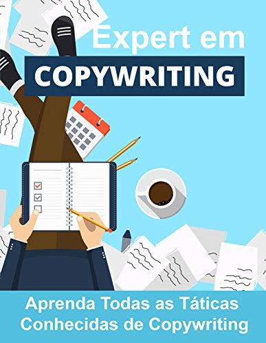 Expert em Copywriting: Aprenda Todas as Táticas Conhecidas de Cop...