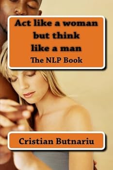 Paperback Act like a woman but think like a man: The NLP Book