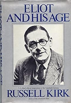 Hardcover Eliot and his age;: T. S. Eliot's moral imagination in the twentieth century Book