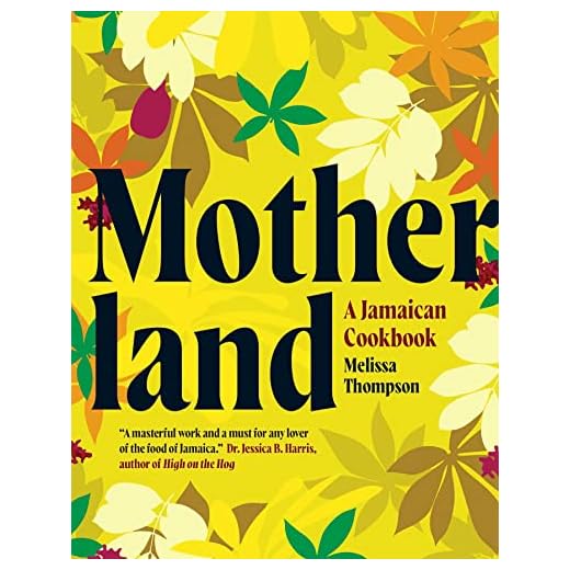Motherland: A Jamaican Cookbook
