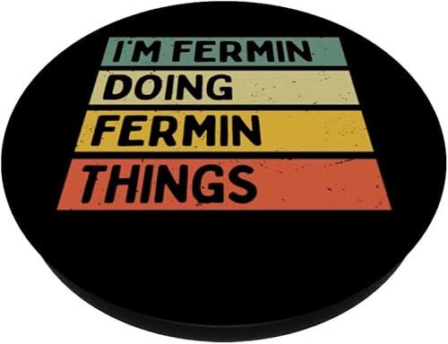 Miniatura 2 de I'm Fermin Doing Fermin Things Funny Personalized Quote PopSockets Standard PopGrip