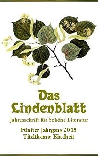 Preisvergleich Produktbild Das Lindenblatt. Titelthema: Kindheit: Jahresschrift für Schöne Literatur