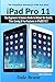 Produktbild iPad Pro 11: The Beginners & Seniors Guide to Unlock the Useful, Time Saving & Fun Features in iPadOS 13.2 (The Simplified Manual for Kids and Adults, Band 4)
