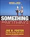 Something from Nothing: Joe B. Foster and the People Who Built Newfield Exploration
