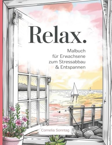 Relax.: Malbuch für Erwachsene zum Stressabbau & Entspannen