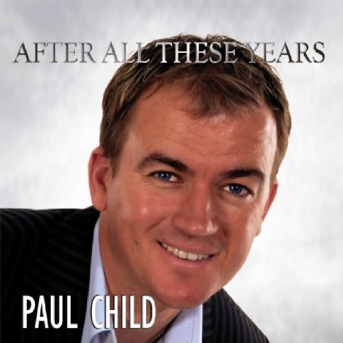 CHILD,PAUL After All These Years Music