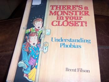 Hardcover There's a Monster in Your Closet: Understanding Phobias Book