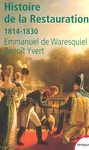 Histoire De La Restauration 1814-1830. Naissance De La France Moderne