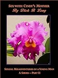 Sex with Cindy's Mother (Sexual Misadventures of a Young Man Book 2)