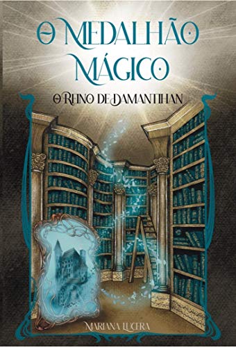 Cover of O Medalhão Mágico: O Reino de Damantiham (Portuguese Edition)