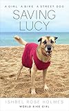 Saving Lucy: A Girl, A Bike, A Street Dog