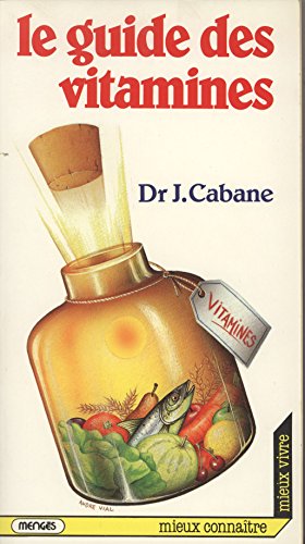 Le Guide des vitamines (Mieux connaître, mieux vivre) [Reliure inconnue]