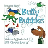 Storytime Magic: BULLY BUBBLES 1492132128 Book Cover