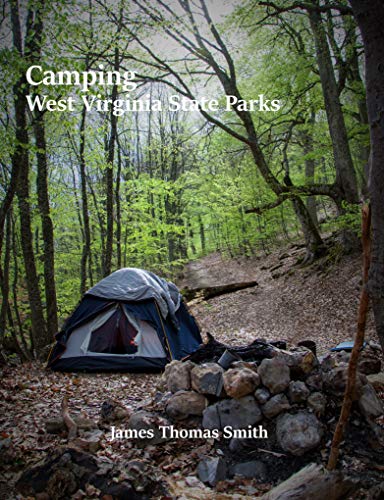 Top 5 West Virginia Tent Camping Spots: Guide 5 Camping in West Virginia State Parks