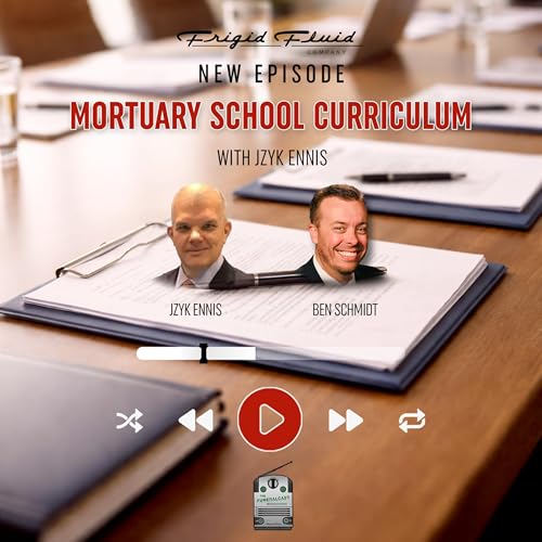 84. Mortuary School Curriculum with Jzyk Ennis
