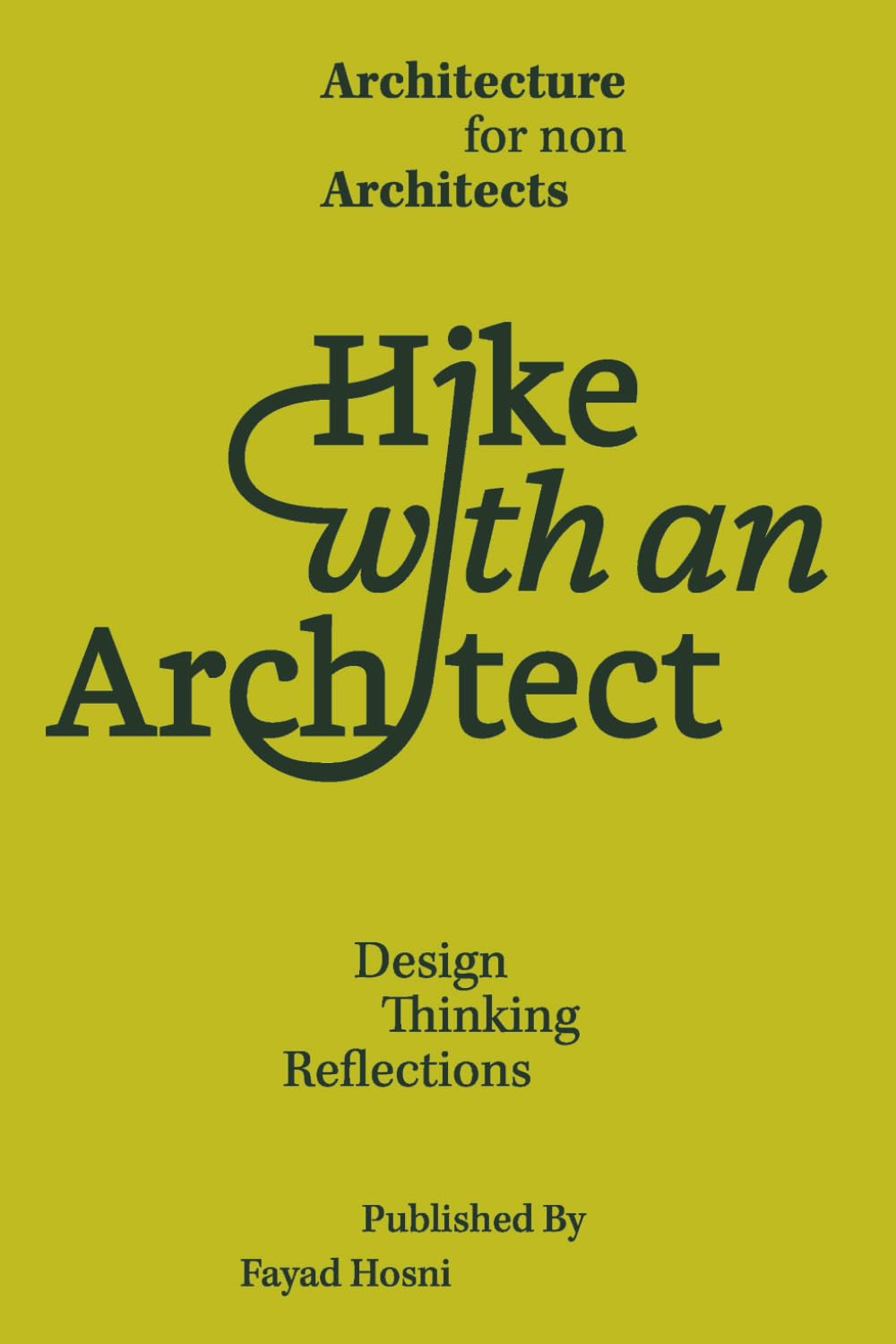Hike with an Architect: Architecture for non Architects, Design Thinking Reflections.