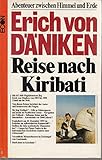 Reise nach Kiribati. Abenteuer zwischen Himmel und Erde - Erich von Däniken