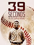 39 Seconds: The Lost Legend of Baseball