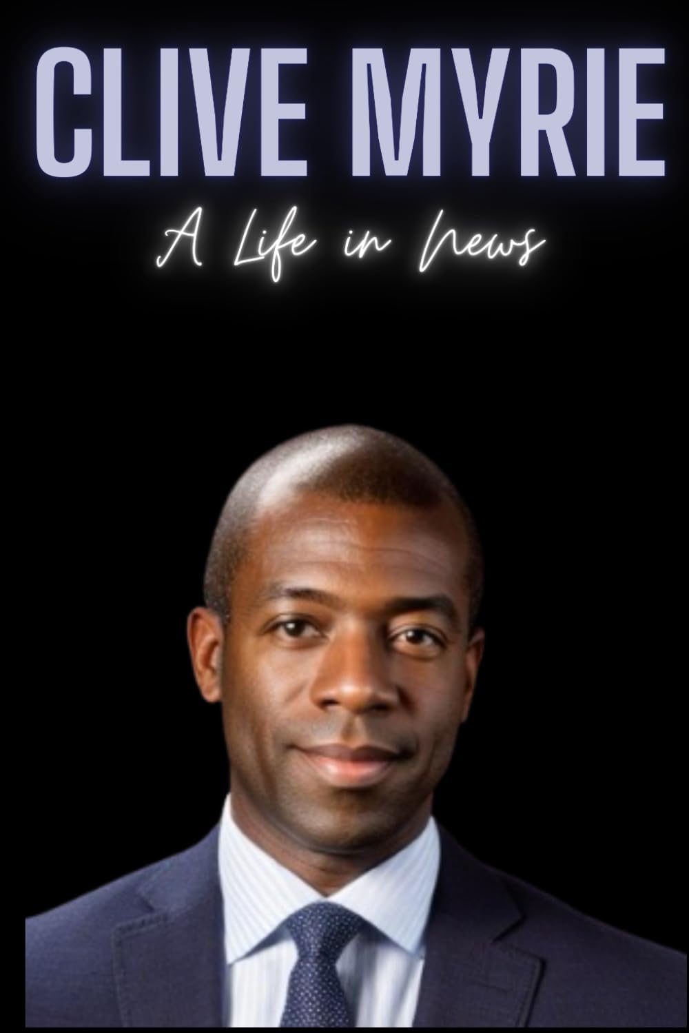 Clive Myrie : A Life in News