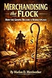 Merchandising the Flock: How the Gospel Became a Marketplace