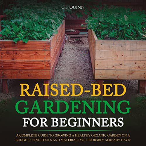 RaisedBed Gardening for Beginners A Complete Guide to Growing a Healthy Organic