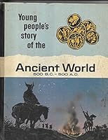 YOUNG PEOPLE'S STORY OF OUR HERITAGE : THE ANCIENT WORLD 400 B.C.- 500 A.D. B000HFEJ78 Book Cover
