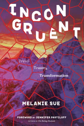 Incongruent: Travel, Trauma, Transformation