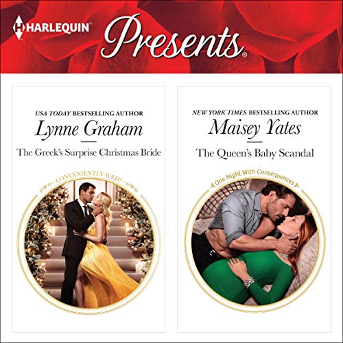 The Greek's Surprise Christmas Bride &amp;amp; The Queen's Baby Scandal by Lynne Graham, Maisey Yates episode artwork