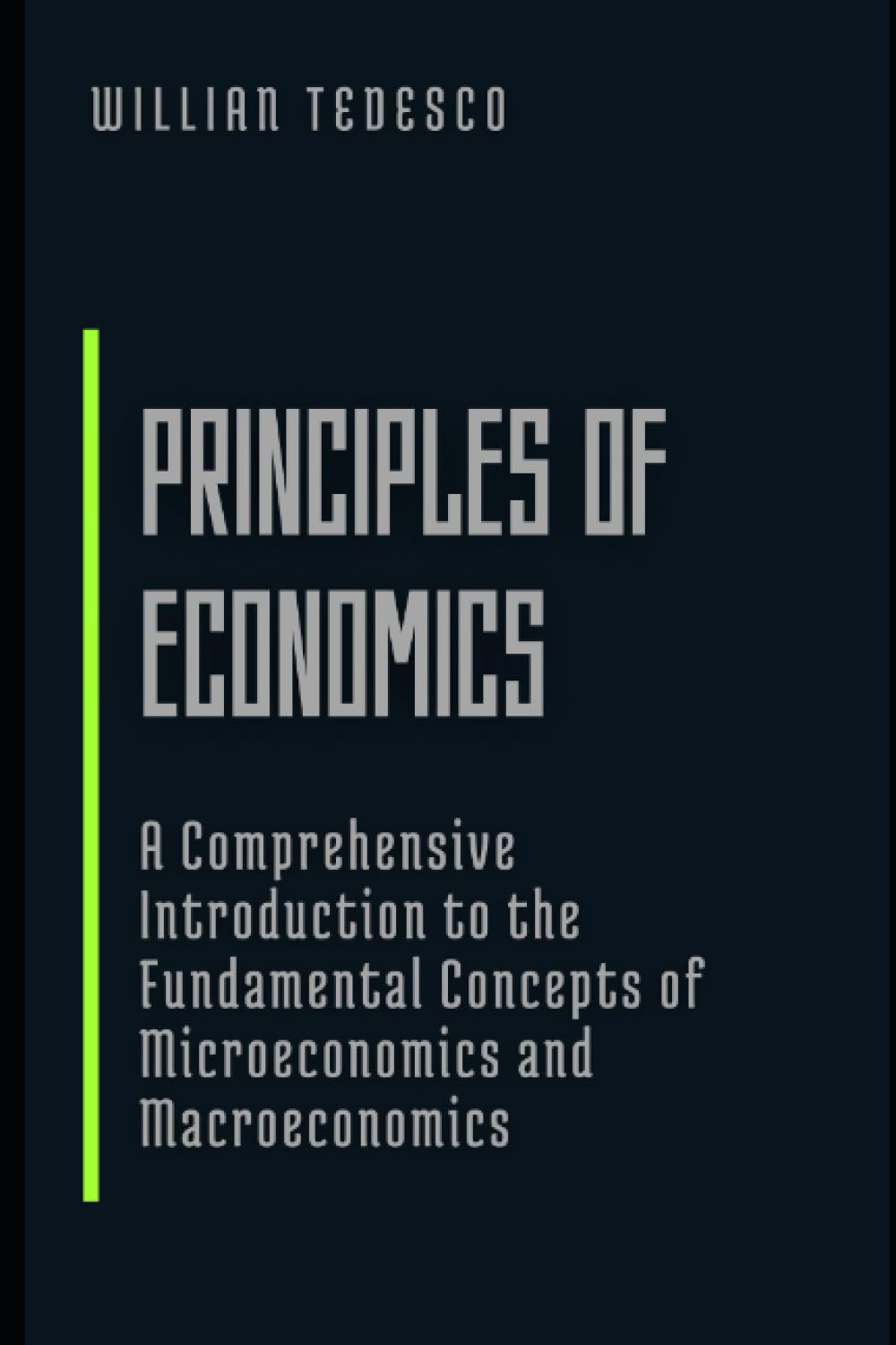 Principles of Economics: A Comprehensive Introduction to the Fundamental Concepts of Microeconomics and Macroeconomics (Modern Economics: Book Series for Beginners and Professionals)