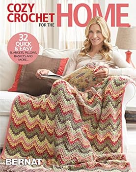 Paperback Cozy Crochet for the Home-32 Quick and Easy Projects, Blankets, Pillows, Baskets and More Book