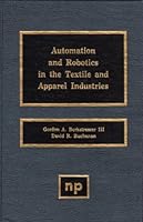 Automation and Robotics in the Textile and Apparel Industries (Textile series) 0815510772 Book Cover