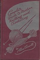 Complete Guide to Modern Knitting and Crocheting B000NXGRVA Book Cover