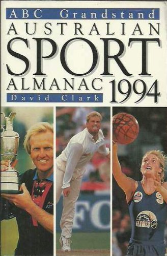ABC Grandstand Australian Sport Almanac 1994 (ABC books) : Clark, David ...