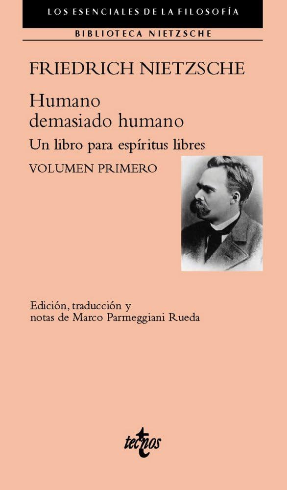 Humano, demasiado humano: Un libro para espíritus libres. Volumen primero (Filosofía - Los esenciales de la Filosofía)