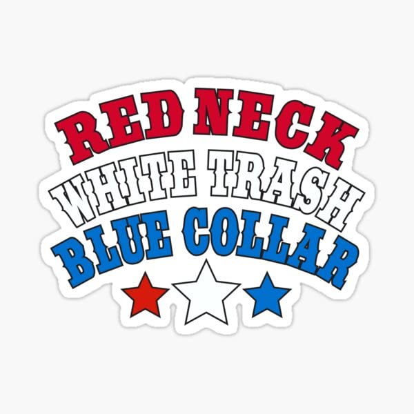 Image of Red Neck White Trash Blue Collar Sticker Decal, Blue Collar Working Class 5 inches | Water Proof | for car Bumper, Notebook, tumblers