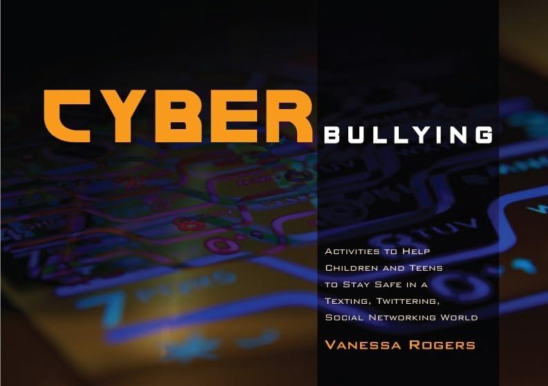 Cyberbullying: Activities to Help Children and Teens to Stay Safe in a Texting, Twittering, Social Networking World (Scm Theological Commentary on)