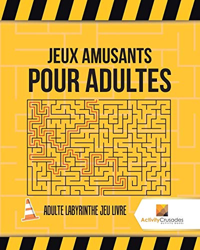 Télécharger Jeux Amusants Pour Adultes : Adulte Labyrinthe Jeu Livre livre En ligne