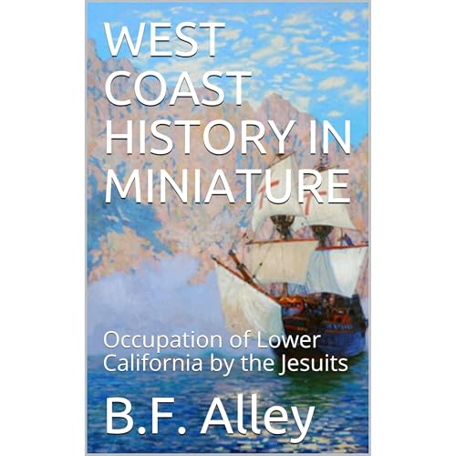 WEST COAST HISTORY IN MINIATURE by B.F. Alley, J.P. Munro-Fraser episode artwork