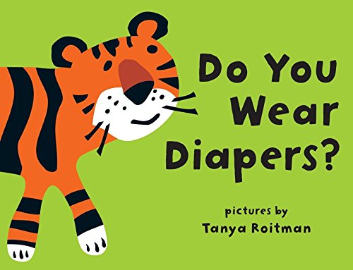 Do You Wear Diapers?      Hardcover – Picture Book, July 10, 2012