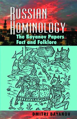 Russian Hominology: The Bayanov Papers - Fact & Folklore