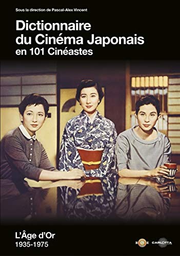 Télécharger Dictionnaire du Cinema Japonais en 101 Cineastes PDF Ebook En Ligne