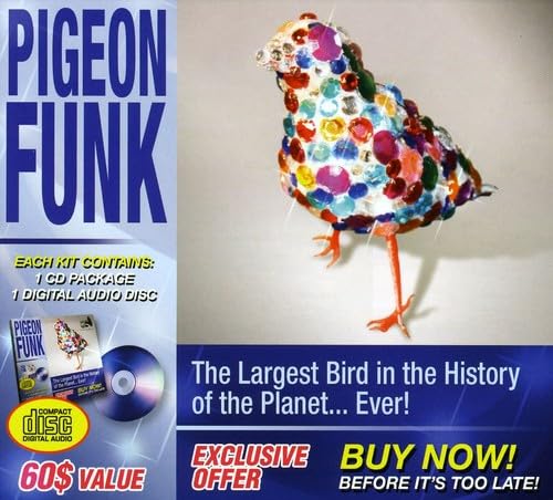 The Largest Bird in the History of the Planet...Ever! [Audio CD] PIGEON FUNK
