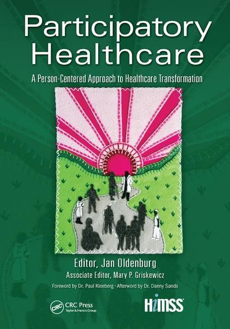 Participatory Healthcare: A Person-Centered Approach to Healthcare Transformation (HIMSS Book Series)