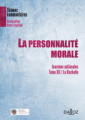 Télécharger La personnalité morale. Journées nationales Tome XII/La Rochelle - 1ère édition: Journées nati Francais PDF
