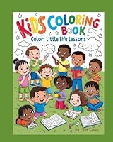 Coloring Book for Kids : Little Life Lessons: From Playtime to Helping Mom – Real-Life Stories for Kids to Color B0F6CTNWPB Book Cover