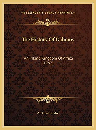 The History Of Dahomy: An Inland Kingdom Of Africa (1793)