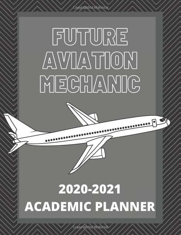Future Aviation Mechanics 2020-2021 Academic Planner: Aviation Ma...